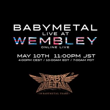 BABYMETAL、オンラインライブ第2弾は初の海外アリーナ単独公演『LIVE AT WEMBLEY』を配信 – http://spice.eplus.jp/