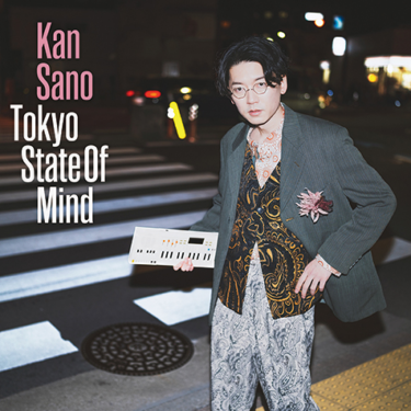 Kan Sano『Tokyo State Of Mind』ともさかりえとのデュエットからフィッシュマンズのカバーまで、歌ものポップスに絞った6作目 – Mikiki
