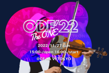 ODF'22 -The ONE- @ CÉ LA VI TOKYO, 東京都 – iFLYER